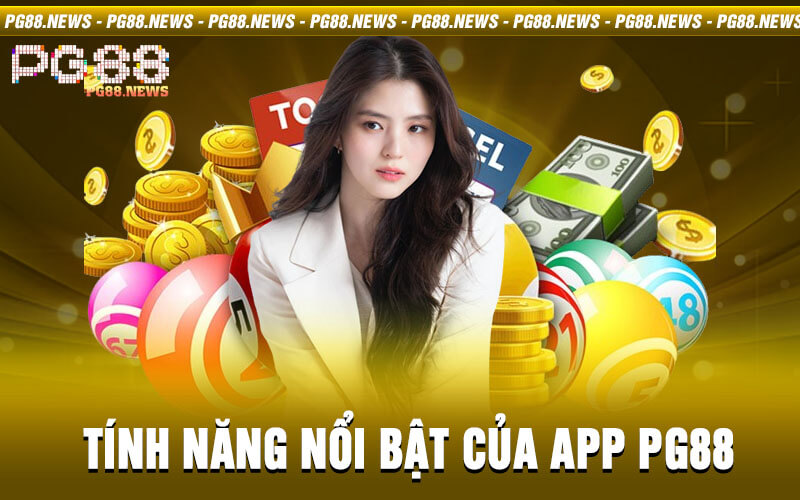 Tính năng nổi bật của app PG88